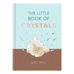 Coperta cărții The little book of crystals: crystals to attract love, wellbeing, and spiritual harmony into your life