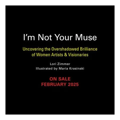 Coperta cărții I'm not your muse: uncovering the overshadowed brilliance of women artists & visionaries