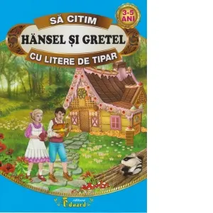 Coperta cărții Sa citim HANSEL SI GRETEL cu litere de tipar, 3-5 ani