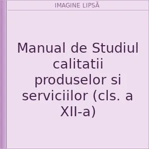 Coperta cărții Manual de Studiul calitatii produselor si serviciilor (cls. a XII-a)