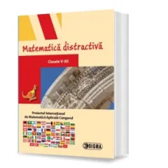 Coperta cărții Matematica distractiva, clasele V-XII. Proiectul International de Matematica Aplicata Cangurul (cod 9054)