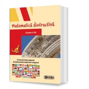 Coperta cărții Matematica distractiva, clasele V-XII. Proiectul International de Matematica Aplicata Cangurul (cod 9054)