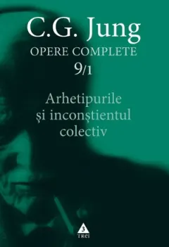 Coperta cărții Opere complete 9/1: Arhetipurile si inconstientul colectiv