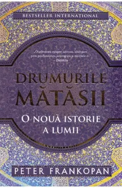 Coperta cărții Drumurile mătăsii. O nouă istorie a lumii