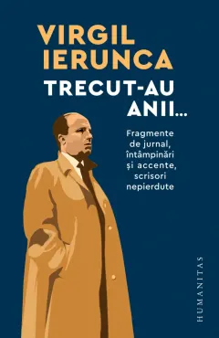 Coperta cărții Trecut-au anii. Fragmente de jurnal, intampinari si accente, scrisori nepierdute