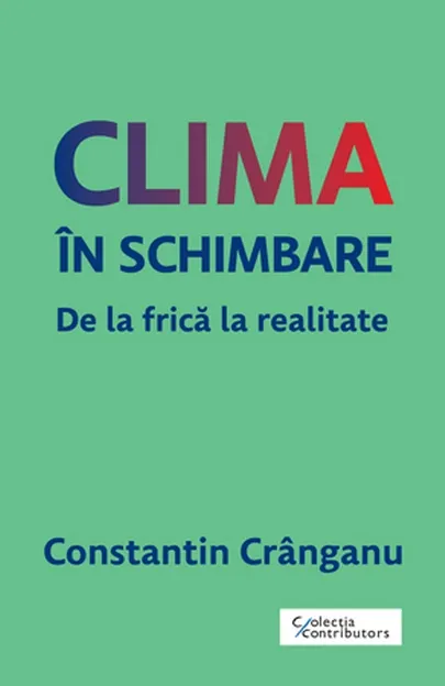 Coperta cărții Clima în schimbare. De la frică la realitate