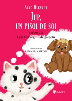 Coperta cărții Jup, un pisoi de soi (vol. 6): Cele trei reguli ale greșelii