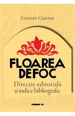 Coperta cărții Floarea de foc: Directie editoriala si indice bibliografic