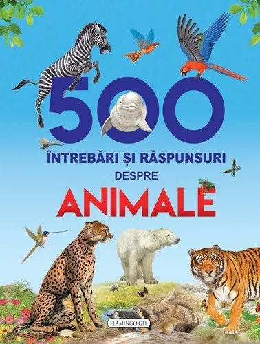 Coperta cărții 500 intrebari si raspunsuri despre animale