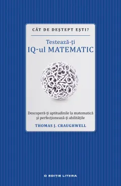 Coperta cărții Cat de destept esti? Testeaza-ti IQ-ul matematic