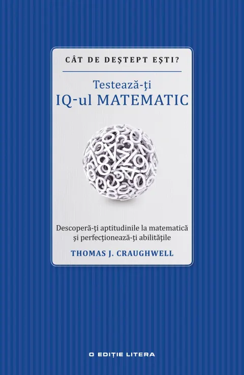 Coperta cărții Cat de destept esti? Testeaza-ti IQ-ul matematic
