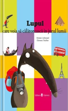 Coperta cărții Lupul care voia sa călătorească in jurul lumii