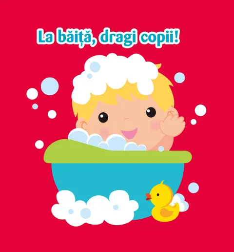 Coperta cărții La băiță, dragi copii! Cărticica mea de baie