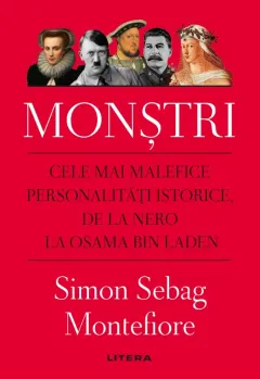 Coperta cărții Monștri. Cele mai malefice personalități istorice, de la Nero la Osama bin Laden