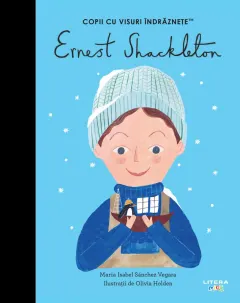 Coperta cărții Ernest Shackleton. Volumul 51. Copii cu visuri indraznete