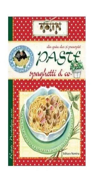 Coperta cărții Pastele, spaghetele & co