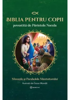Coperta cărții Biblia pentru copii povestita de Parintele Necula Vol. II. Minunile si Parabolele Mantuitorului