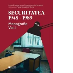 Coperta cărții Securitatea 1948-1989. Monografie. Volumul 1, editia a II-a