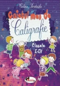 Coperta cărții Caietul meu de caligrafie pentru clasele I-IV