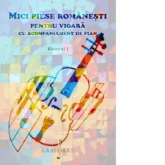 Coperta cărții Mici piese romanesti pentru vioara cu acompaniament de pian. Caietul I