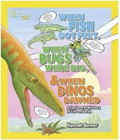 Coperta cărții When Fish Got Feet, When Bugs Were Big, and When Dinos Dawned