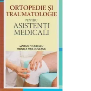 Coperta cărții Ortopedie și traumatologie pentru asistenți medicali