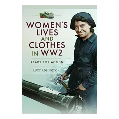 Coperta cărții Women's Lives and Clothes in WW2