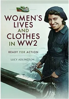 Coperta cărții Women's Lives and Clothes in WW2