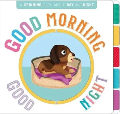 Coperta cărții Good Morning, Good Night: A Book of Opposites, Igloo Books