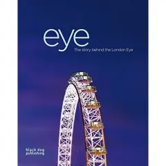 Coperta cărții Eye: The Story Behind the London Eye