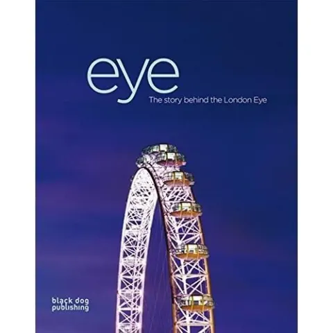 Coperta cărții Eye: The Story Behind the London Eye