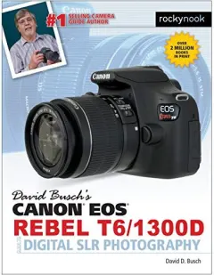 Coperta cărții David Busch's Canon EOS Rebel T6/1300D Guide to Digital SLR Photography
