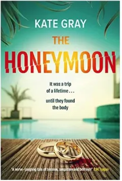 Coperta cărții The Honeymoon A Completely Addictive and Gripping Psychological Thriller Perfect for Holiday Reading