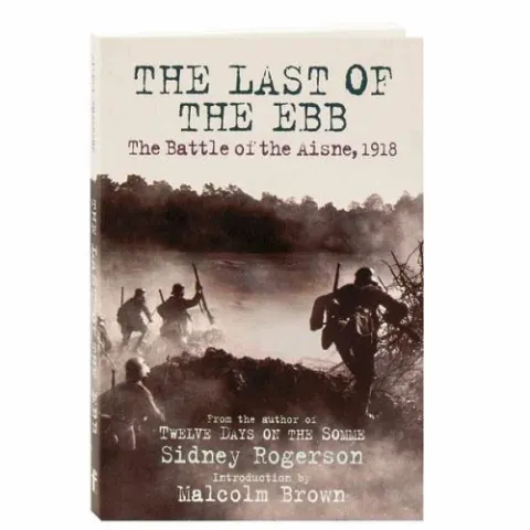 Coperta cărții The Last of the Ebb: The Battle of the Aisne, 1918