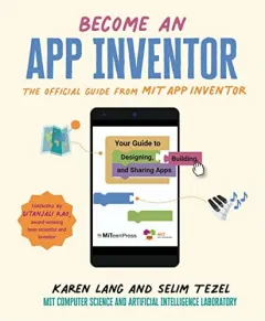 Coperta cărții Become an App Inventor : The Official Guide from MIT App Inventor, Karen Lang, Selim Tezel