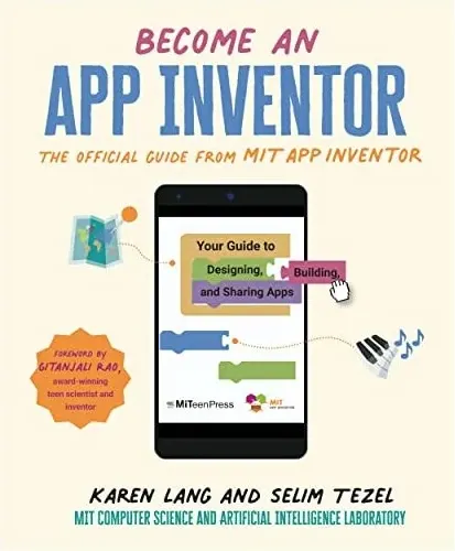 Coperta cărții Become an App Inventor : The Official Guide from MIT App Inventor, Karen Lang, Selim Tezel