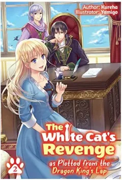 Coperta cărții White Cat's Revenge As Plotted from the Dragon King's Lap