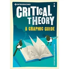 Coperta cărții Introducing: Critical Theory (Graphic Guide)