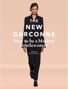 Coperta cărții The New Garconne: How to Be a Modern Gentlewoman, Navaz Batliwalla