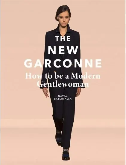 Coperta cărții The New Garconne: How to Be a Modern Gentlewoman, Navaz Batliwalla