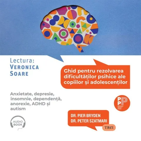 Coperta cărții Ghid pentru rezolvarea dificultăților psihice ale copiilor și adolescenților.. Anxietate, depresie, insomnie, dependență, anorexie, ADHD și autism - Audiobook
