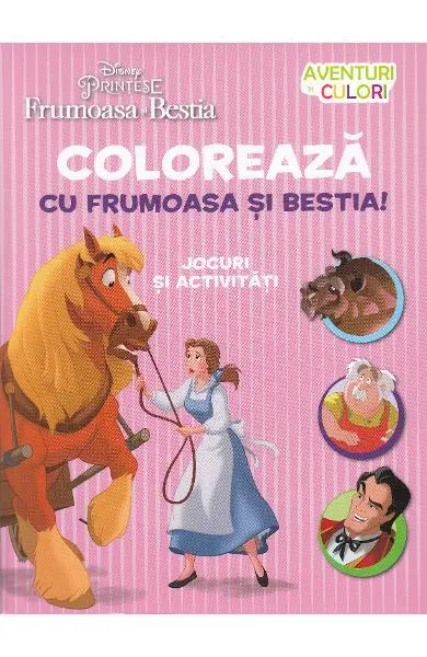 Coperta cărții Coloreaza cu Frumoasa si Bestia! Jocuri si activitati