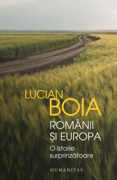Coperta cărții Românii și Europa. O istorie surprinzătoare