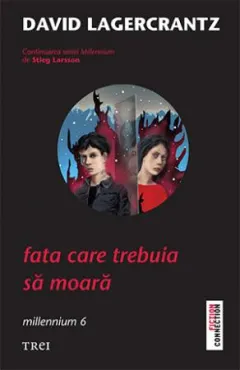 Coperta cărții Fata care trebuia să moară. Millennium 6