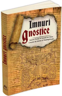 Coperta cărții Imnuri gnostice. Imnul Perlei, Cantul de nunta al Intelepciunii, Imnul lui Iisus