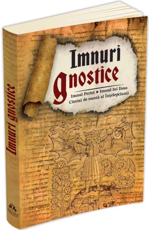 Coperta cărții Imnuri gnostice. Imnul Perlei, Cantul de nunta al Intelepciunii, Imnul lui Iisus