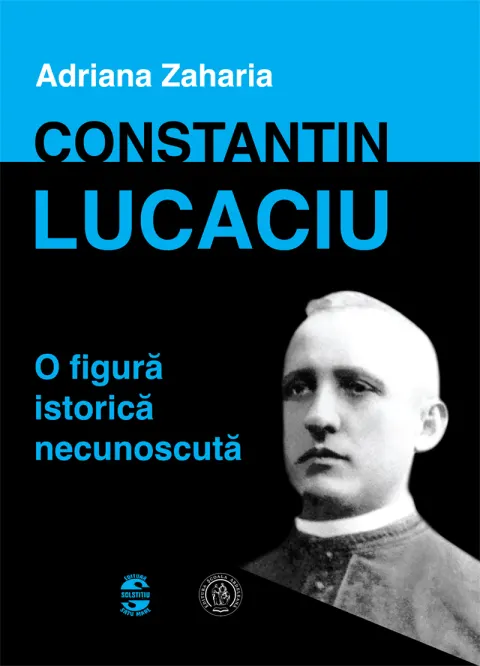 Coperta cărții Constantin Lucaciu - o figură istorică necunoscută