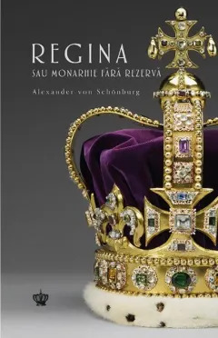 Coperta cărții Regina sau monarhie fără rezervă