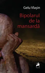 Coperta cărții Bipolarul de la mansarda