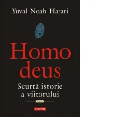 Coperta cărții Homo deus. Scurta istorie a viitorului